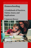 Homeschooling A Guidebook of Practices, Claims, Issues, and Implications 9004457062 Book Cover
