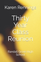 Thirty Year Class Reunion: Randall Grove High School B097XGSR4B Book Cover