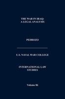 The War in Iraq: A Legal Analysis (International Law Studies, Volume 86) 1782662383 Book Cover