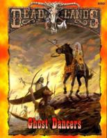 Ghost Dancers (Deadlands) 1889546208 Book Cover
