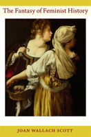 The Fantasy of Feminist History 0822351250 Book Cover