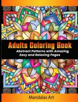 Adult Coloring Book: Abstract Patterns with Amazing, Easy and Relaxing Pages 1801914788 Book Cover