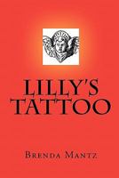 Lilly's Tattoo 1449540767 Book Cover