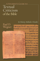 A Student's Guide to Textual Criticism of the Bible: Its History, Methods and Results 0830827315 Book Cover