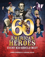 60 American Heroes Every Kid Should Meet 1728449308 Book Cover