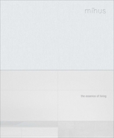 Minus: The Essence of Living 9460583938 Book Cover