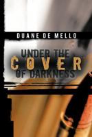 Under the Cover of Darkness 1462045855 Book Cover