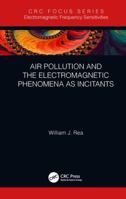 Air Pollution and the Electromagnetic Phenomena as Incitants 1032338873 Book Cover