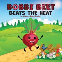 Bobbi Beet Beats the Heat B0BPGCDLJZ Book Cover
