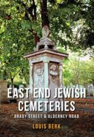 East End Jewish Cemeteries: Brady Street  Alderney Road 1445662906 Book Cover