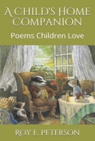 A Child's Home Companion: Poems Children Love B096HQ5KY3 Book Cover