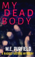 My Dead Body B09NZNK88K Book Cover