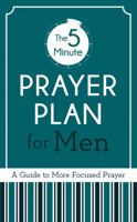 The 5-Minute Prayer Plan for Men: A Guide to More Focused Prayer 1683228324 Book Cover