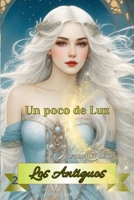 Los Antiguos 2: Un poco de luz entre tanta oscuridad 1790190177 Book Cover