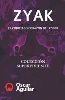 ZYAK. El codiciado coraz�n del poder B08FTFTJ5G Book Cover