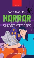 Easy English Horror Short Stories: 9 Spooky Tales for Adventurous English Learners 6192642214 Book Cover