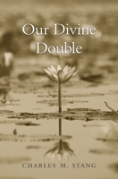 Our Divine Double 0674287193 Book Cover