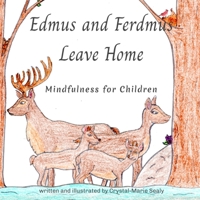Edmus and Ferdmus Leave Home: Mindfulness for Children 1777998433 Book Cover
