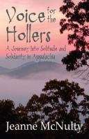 Voice for the Hollers: A Journey Into Solitude and Solidarity in Appalachia 1432745344 Book Cover