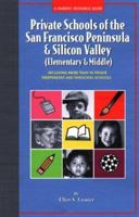 Private Schools of the San Francisco Peninsula & Silicon Valley (Elementary & Middle): A Parents' Resource Guide 0964875764 Book Cover