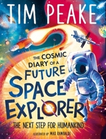 The Cosmic Diary of a Future Space Explorer: The Next Step for Humankind 152636364X Book Cover