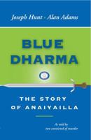 Blue Dharma: The Story of Anaiyailla 0979834902 Book Cover