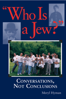 Who Is a Jew?: Conversations, Not Conclusions 1879045761 Book Cover