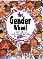 The Gender Wheel: A Story about Bodies and Gender 1945289139 Book Cover