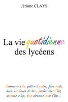 La Vie Quotidienne Des Lyceens 1495411044 Book Cover