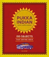 Pukka Indian: 100 Objects That Define India 935194140X Book Cover