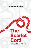 The Scarlet Cord: Living a Mercy-filled Life 1953778038 Book Cover