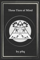 Three Tiers of Mind B08L3Q6CZ4 Book Cover