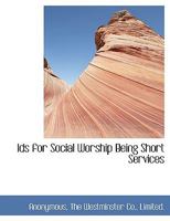 Ids for Social Worship Being Short Services 101040122X Book Cover