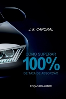 COMO SUPERAR 100% DE TAXA DE ABSORÇAO 8547108084 Book Cover