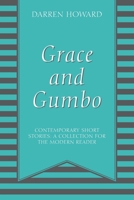 Grace and Gumbo: Contemporary Short Stories: A Collection for the Modern Reader 1977278302 Book Cover