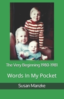 The Very Beginning 1980-1981: Words In My Pocket B084WJL83N Book Cover