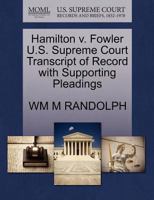 Hamilton v. Fowler U.S. Supreme Court Transcript of Record with Supporting Pleadings 127012109X Book Cover