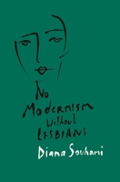 No Modernism Without Lesbians 1786694875 Book Cover