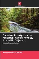 Estudos Ecológicos de Meghraj Range Forest, Aravalli, Gujarat.: Estudos fitossociológicos 620587671X Book Cover