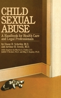 Child Sexual Abuse: A Handbook For Health Care And Legal Professions