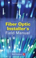 Fiber Optic Installer's Field Manual (First-Choice Field Manuals) 0071356045 Book Cover