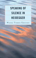 Speaking of Silence in Heidegger 179364005X Book Cover