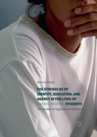 The Struggles of Identity, Education, and Agency in the Lives of Undocumented Students: The Burden of Hyperdocumentation 3319646133 Book Cover