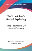 The principles of medical psychology: being the outlines of a course of lectures 1163114839 Book Cover