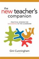 The New Teacher's Companion: Practical Wisdom For Succeeding In The Classroom 1416608826 Book Cover