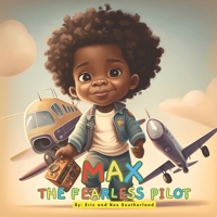 Max the fearless pilot. B0C6W4FMWX Book Cover