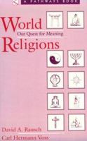 World Religions: Our Quest for Meaning (A Pathways Book) 0800623312 Book Cover