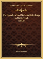 Die Sprachen Und Nationalitatenfrage In Oesterreich (1860) 1169652115 Book Cover