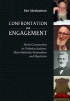 Confrontation & Engagement: Multi-Covenantism in Orthodox Judaism: Meta-Halachah, Rationalism and Mysticism B0DJ6ZYHSS Book Cover