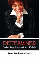 Determined...Winning Against All Odds 0615431372 Book Cover